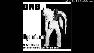 Wyclef Jean – Baba ft. Kofi Black & Sejahari Amaru Saulter-Villegas