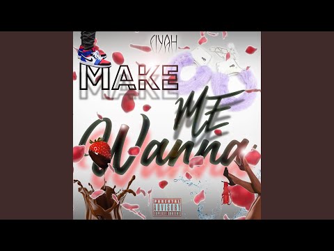 Make Me Wanna