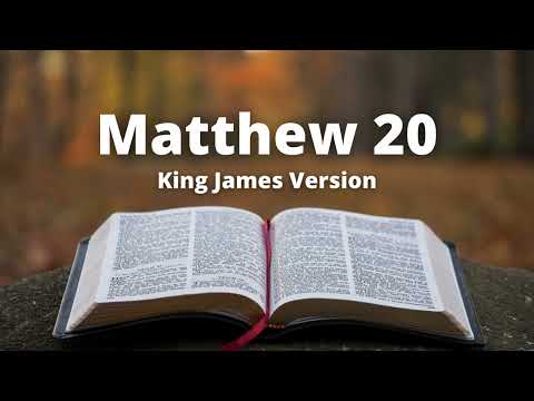 Matthew 20 - King James Version (Audio Bible)