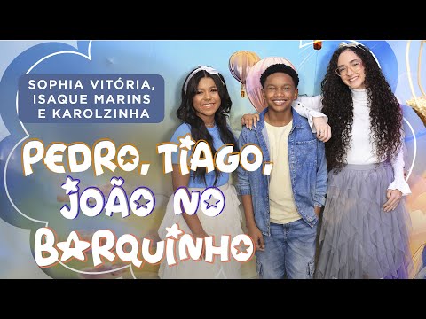 Isaque Marins, Sophia Vitória e Karolzinha | Pedro, Tiago e João no Barquinho (Ao Vivo)