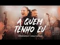 Fernandinho Paula Santos A Quem Tenho Eu Álbum Único Live