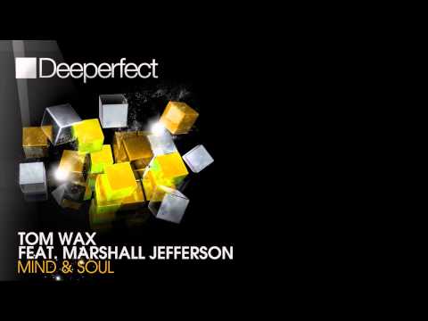 Tom Wax & Marshall Jefferson - Mind & Soul (Stefano Noferini Remix) [Deeperfect]