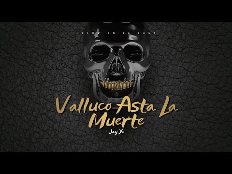 Jay Yo Ft Smiley - Valluco Asta la Muerte  2023