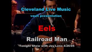 Eels - Railroad Man - Tonight Show 4/26/05
