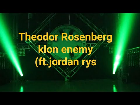 Theodor Rosenberg klon enemy (ft.jordan rys)