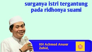Download lagu Surga nya istri tergantung ridhonya suami : KH Anwar Zahid mp3