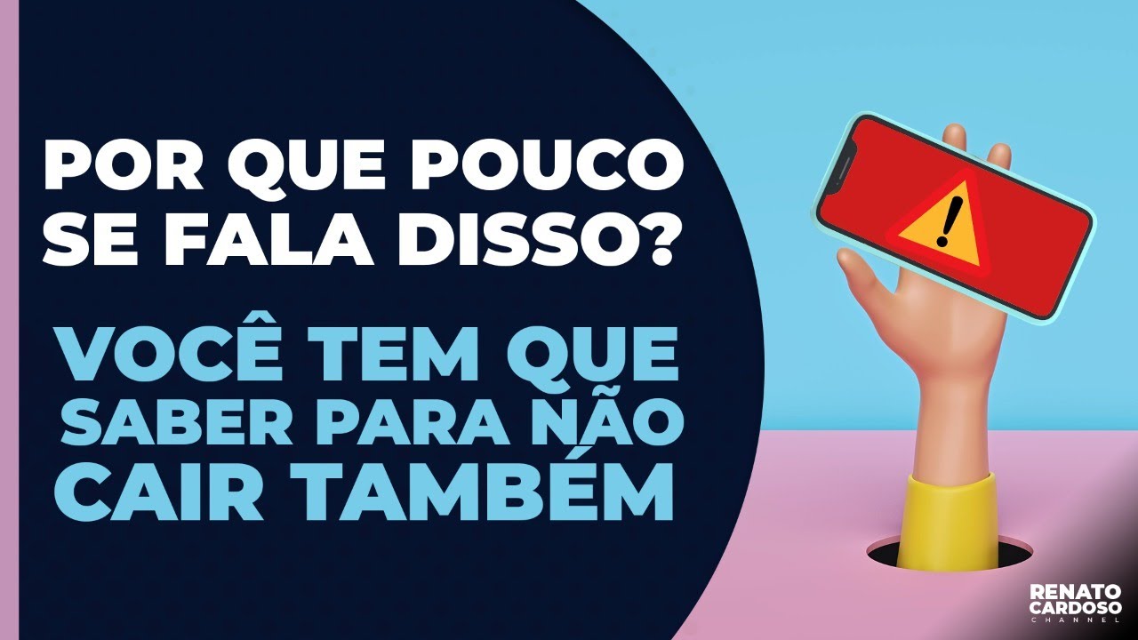 POR QUE POUCO SE FALA DISSO? VOCÊ TEM QUE SABER PARA NÃO CAIR TAMBÉM