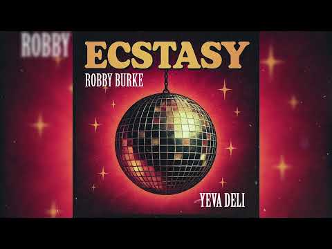 Robby Burke ft. Yeva Deli - Ecstasy (Disco Remix)