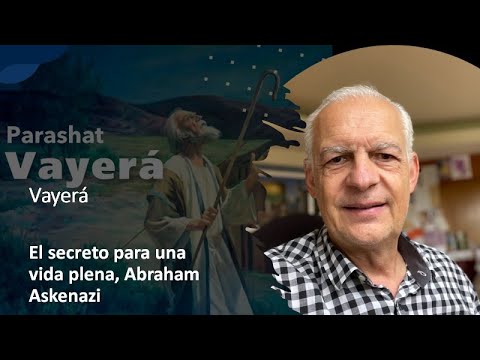 Abraham Askenazi - Vayerá, El secreto para una vida plena