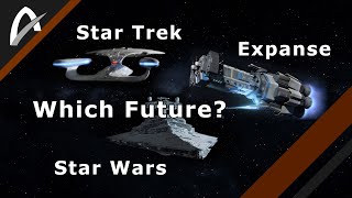 Star Trek, Star Wars or Expanse, Which Future?