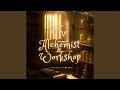 The Alchemist Workshop