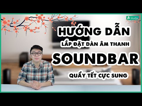 [Hướng dẫn] Cách đặt dàn âm thanh Soundbar chuẩn nhất
