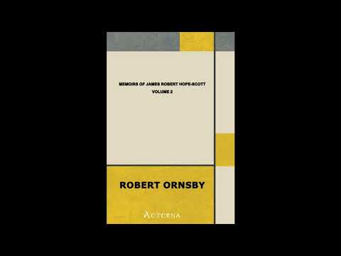Memoirs of James Robert Hope-Scott, Volume 2 by Robert Ornsby — free full audiobook