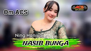 Download lagu NASIB BUNGA - NING HANIYA - OM ACS mp3