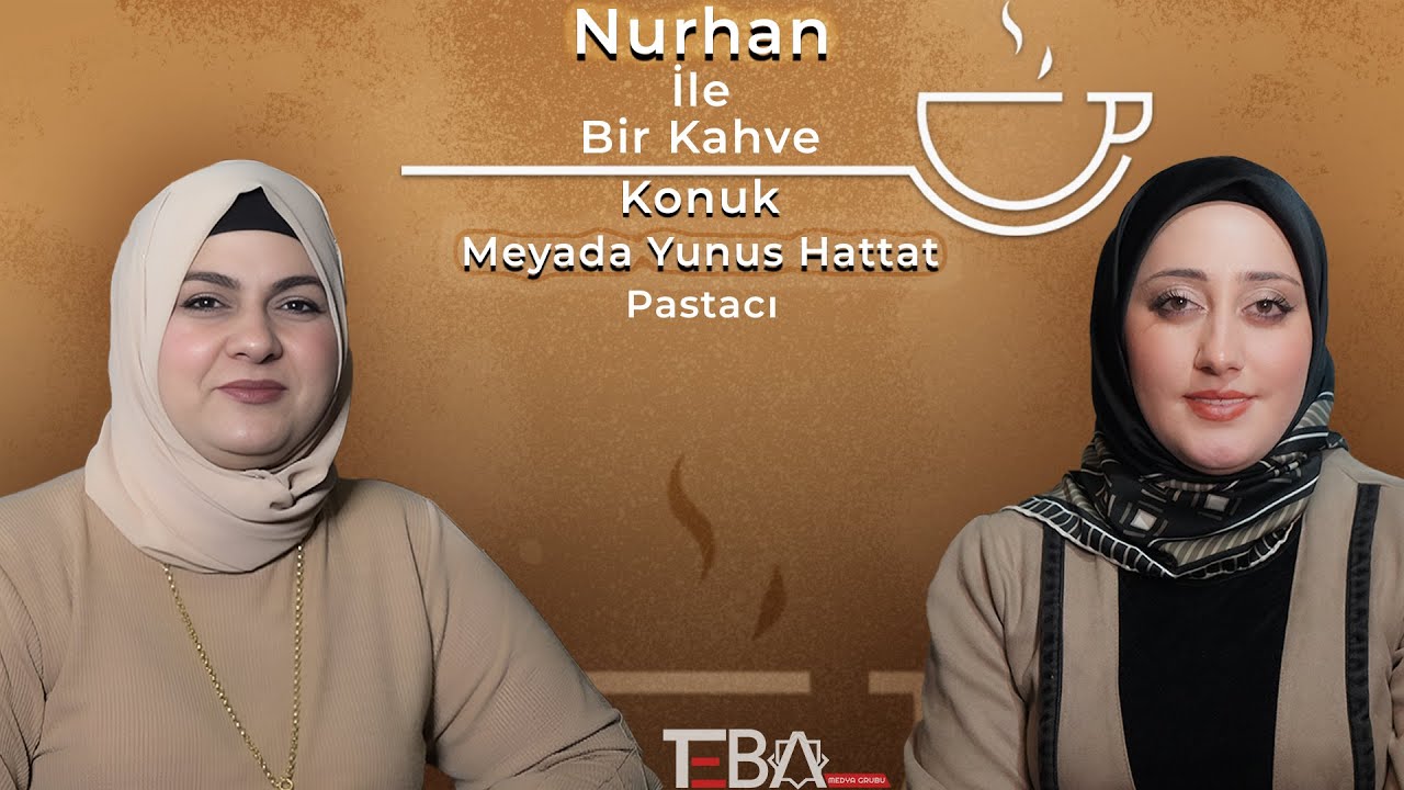 Nurhan ile Bir Kahve programının 7. bölümü yayında...