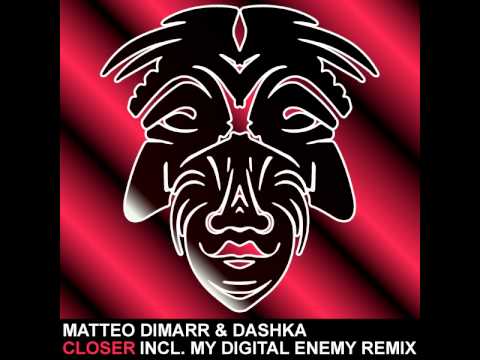 Matteo DiMarr & Dashka - Closer (My Digital Enemy Remix) [Zulu Records]