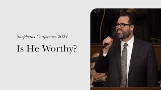 Download lagu Is He Worthy? - LIVE From Shepherds Conference! mp3 Download lagu Is He Worthy? - LIVE From Shepherds Conference! mp3