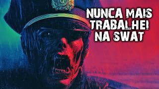 Depois dessa operação NUNCA MAIS trabalhei na SWAT!