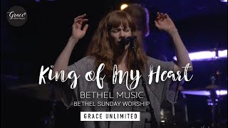 King of my Heart - Bethel Worship
