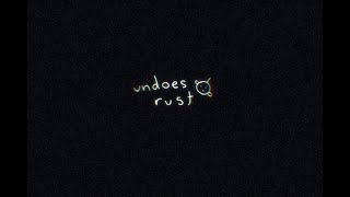 UNDOES RUST | Official Trailer