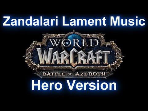 Zandalari Lament Music (Hero Version) - WoW Battle for Azeroth Music | 8.01.26032 Music