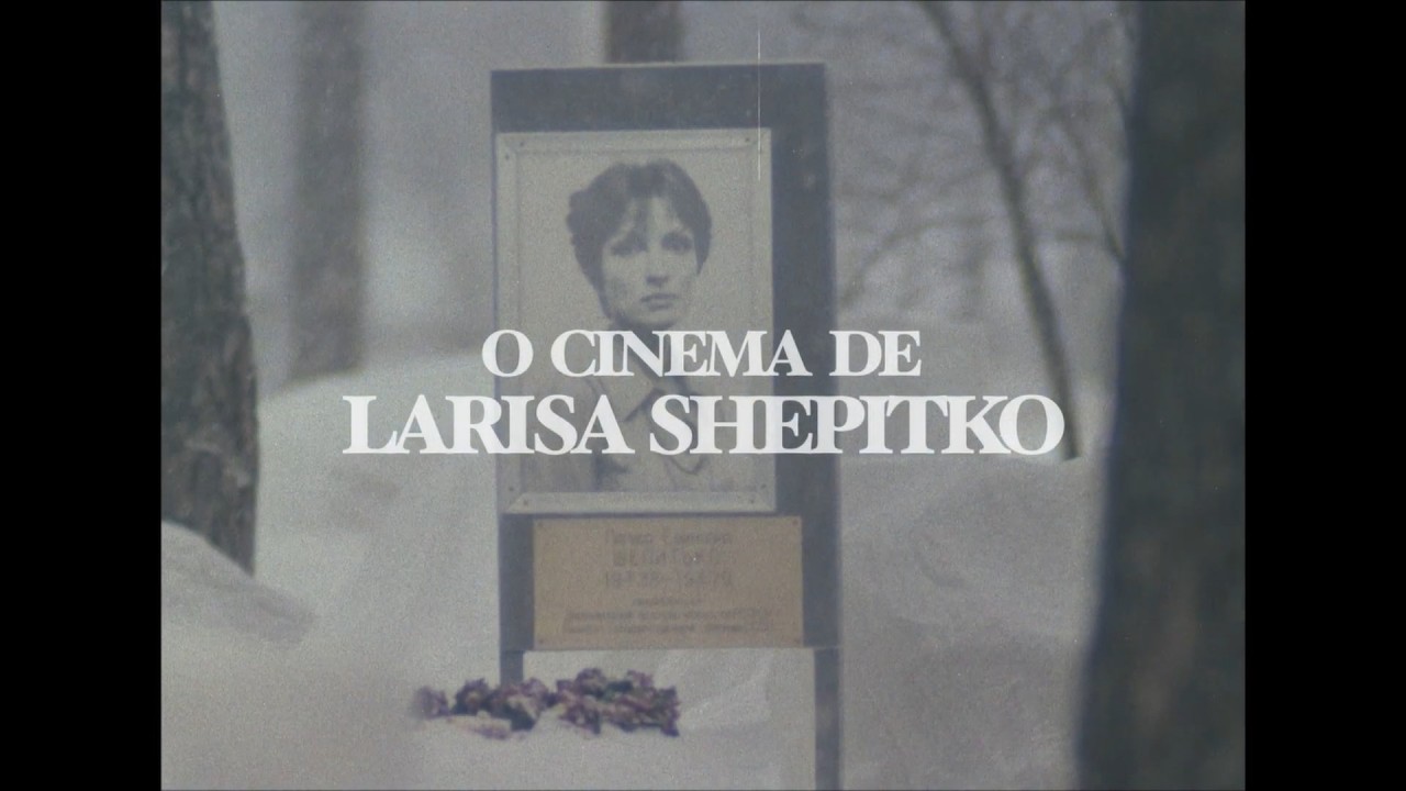Mostra "O cinema de Larisa Shepitko" | Teaser