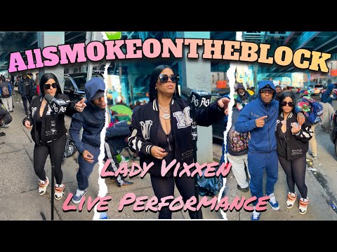 Lady Vixxen ALLSMOKEONBLOCK Live Performance Ep.10