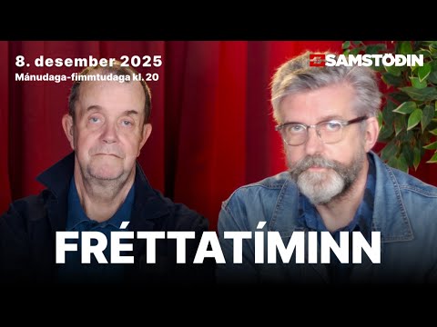 Fréttatíminn 8. des. 2025