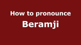 How to pronounce Beramji