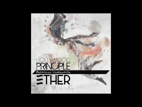 Hollywood Principle // Breathing Underwater (Ether Remix)