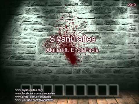 Siyanüraltes - Akıllan ft. EnolaFacia