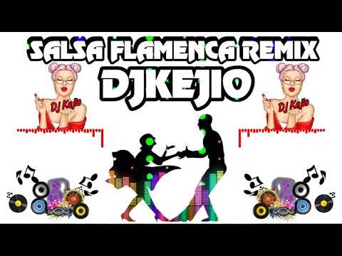 SALSA FLAMENCA REMIX DJ KEJIO 2021