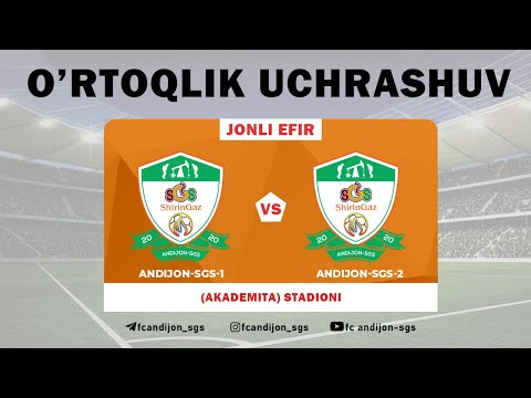 ANDIJON-SGS-1 - ANDIJON-SGS-2 | JONLI EFIR | Ikkiga bo'linib jamoamiz o'rtoqlik uchrashuvi