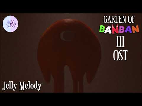 Garten of Banban 3 OST - Jelly Melody - YouTube