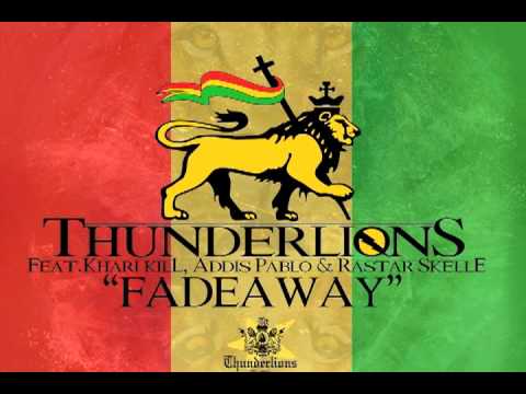 Thunderlions Feat. Addis Pablo, Khari Kill & Rasta Skelle - FADEAWAY (AUDIO)