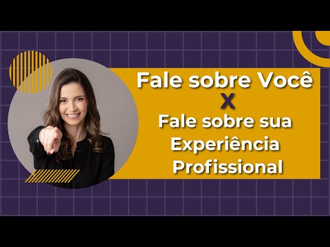 FALE SOBRE VOCÊ X FALE SOBRE SUA EXPERIÊNCIA PROFISSIONAL