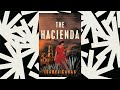 In 'The Hacienda,' the protagonist is trapped in a haunted house – and her marriage
