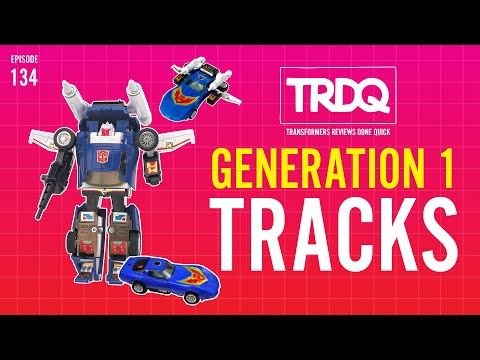 TRDQ: Generation 1 Tracks Review