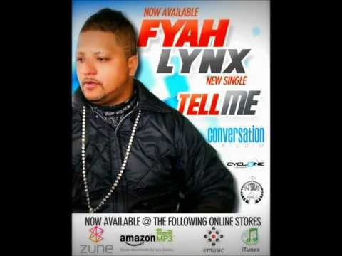 FYAH LYNX - TELL ME (CONVERSATION RIDDIM) APRIL 2012