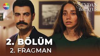 Sevdan Bir Ateş 2. Bölüm 2. Fragman