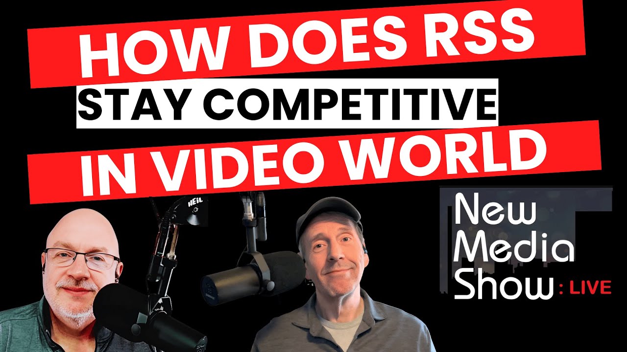 How Does RSS Podcasting Stay Competitive in Video World