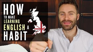 How To Make Learning English a HABIT | 5 Secrets Revealed