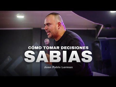 CÓMO TOMAR DECISIONES SABIAS | Juan Pablo Lerman ​⁠@riodediospalmira