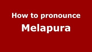 How to pronounce Melapura