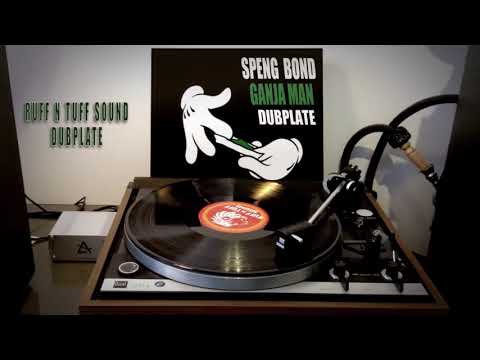 SPENG BOND - GANJA MAN DUBPLATE ( RUFF N TUFF SOUND )