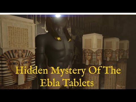 The Hidden Mystery Of The Ebla Tablets