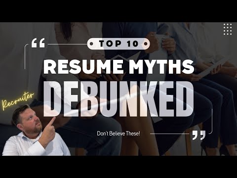 Top 10 Resume Myths Busted by a Recruiter