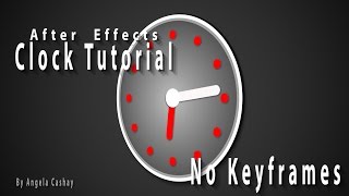 After Effects Tutorial: Animated Clock With No Keyframes