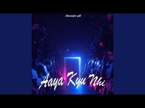 Aaya Kyu Nhi (Full Audio) — watch video