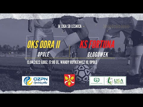 OKS Odra II Opole 🆚   KS Fortuna Głogówek
